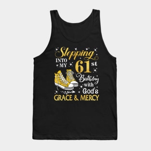 Stepping Into My 61st Birthday With God's Grace & Mercy Bday Tank Top